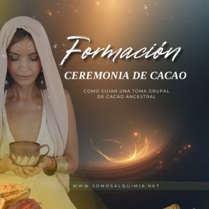 Formacion Integral en Ceremonias de Cacao 🙏🏼